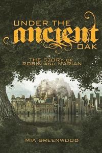 bokomslag Under the Ancient Oak: The Story of Robin and Marian