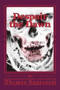 bokomslag Despair the Dawn