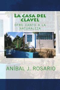 bokomslag La casa del clavel: otro canto a la naturaleza