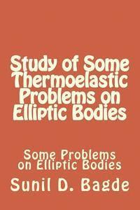 bokomslag Study of Some Thermoelastic Problems on Elliptic Bodies: Some Problems on Elliptic Bodies