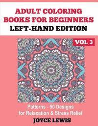 bokomslag Adult Coloring Books for Beginners - Left-Hand Edition Vol 3: Patterns (50 Designs for Relaxation & Stress Relief)