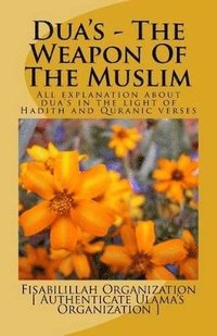 bokomslag Dua's - The Weapon Of The Muslim