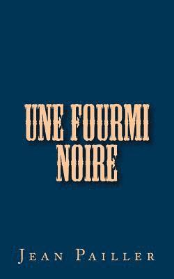 Une Fourmi noire 1