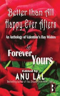 bokomslag Better Than All Happy Ever Afters: An Anthology of Valentine's Day Wishes