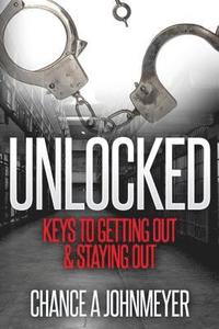 bokomslag 'Unlocked': Keys To Getting Out & Staying Out