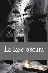 bokomslag La fase oscura: Relato corto prólogo de la serie Sin tregua