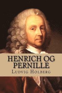 bokomslag Henrich og Pernille: En Comodie udi 3 Acter