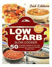 bokomslag Low Carb Slow Cooker Recipes!: 50 Incredibly delicious low carb recipes for fast and healthy Weight loss!