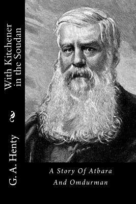 G. a. Henty - With Kitchener in the Soudan: A Story Of Atbara And Omdurman, Häftad