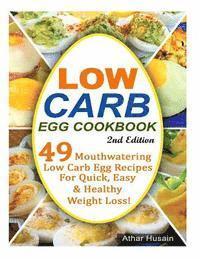 bokomslag Low Carb Egg Cookbook!: 49 Mouthwatering Low Carb Egg Recipes for Quick, Easy and Healthy Weight Loss!
