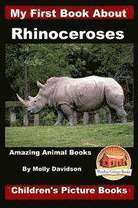 My First Book about Rhinoceroses - Amazing Animal Books - Children's Picture Books 1