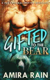 Amira Rain - Gifted To The Bear, Häftad
