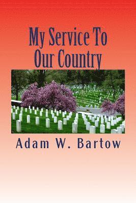 bokomslag My Service To Our Country: A Selection of Stories Told By American Veterans and Service Members