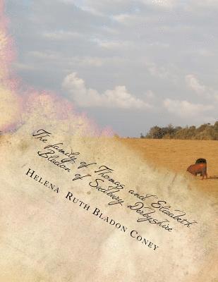 Helena Bladon Coney - The family of Thomas and Elizabeth Bladon of Sudbury Derbyshire, Häftad