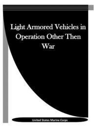 United States Marine Corps, Penny Hill Press Inc - Light Armored Vehicles in Operation Other Then War, Häftad
