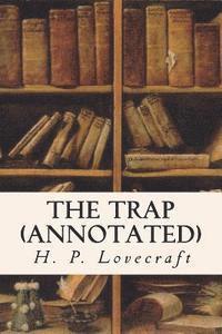 Henry S. Whitehead, H. P. Lovecraft - The Trap (annotated), Häftad