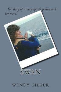 bokomslag Swan: The story of a very special person and her mom.