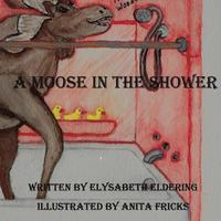 bokomslag A Moose In The Shower