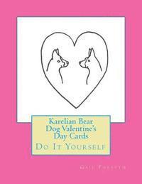 Karelian Bear Dog Valentine's Day Cards: Do It Yourself 1