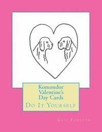 bokomslag Komondor Valentine's Day Cards: Do It Yourself