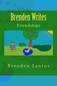 Brenden Writes: Friendships 1