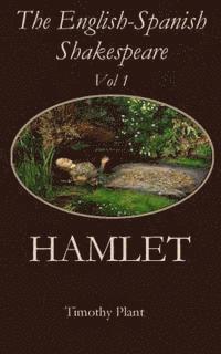 The English-Spanish Shakespeare - Vol 1: Hamlet 1