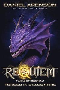 bokomslag Forged in Dragonfire: Flame of Requiem, Book 1