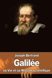 bokomslag Galilée: sa Vie et sa Mission scientifique