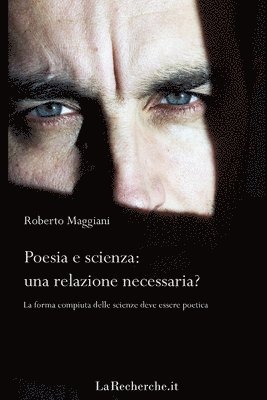 bokomslag Poesia e scienza: una relazione necessaria?: La forma compiuta delle scienze deve essere poetica