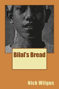 Nick Wilgus - Bilal's Bread, Häftad