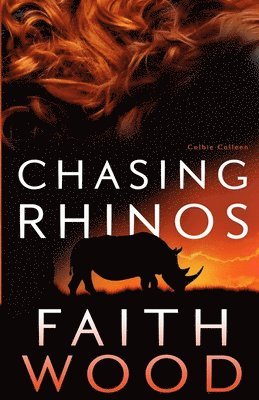 Chasing Rhinos: a Colbie Colleen suspense novel