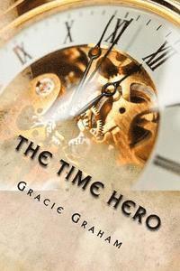 Gracie J. Graham - The Time Hero, Häftad