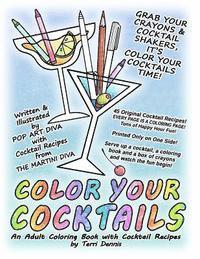 Terri Dennis - COLOR Your COCKTAILS: An Adult Coloring Book with Cocktail Recipes, Häftad