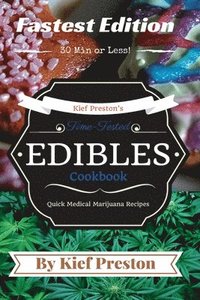 bokomslag Kief Preston's Time-Tested FASTEST Edibles Cookbook