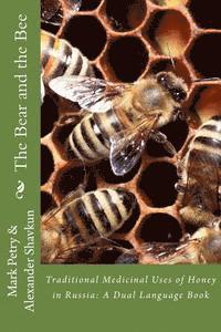 bokomslag The Bear and the Bee: Traditional Medicinal Uses of Honey in Russia