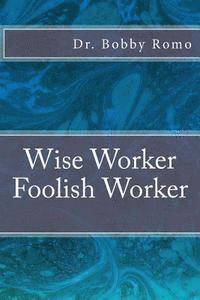 Wise Worker / Foolish Worker 1