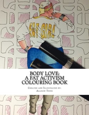 Body Love: A Fat Activism Colouring Book 1