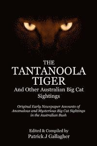 Patrick J. Gallagher - The Tantanoola Tiger: And Other Australian Big Cat Sightings, Häftad