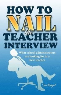 bokomslag How to Nail the Teacher Interview