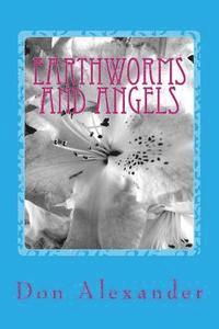 Don Alexander - Earthworms and Angels, Häftad