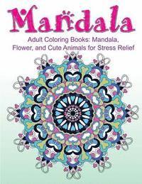 bokomslag Adult Coloring Books: Mandala, Flower, and Cute Animals for Stress Relief