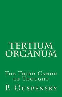 P. D. Ouspensky - Tertium Organum: The Third Canon of Thought, Häftad