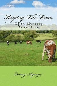 Emmy Ayarza - Keeping The Farm: Open Mystery Adventure, Häftad