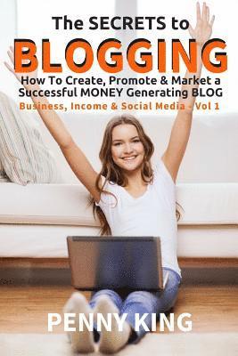 bokomslag 5 Minutes a Day Guide to BLOGGING: How To Create, Promote & Market a Successful Money Generating Blog