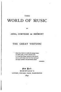 Anna Comtesse De Bremont - The World of Music, The Great Virtuosi, Häftad