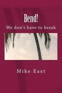 bokomslag Bend!: We don't have to break