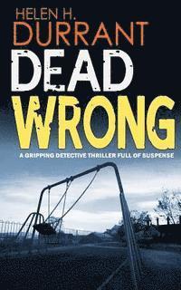 bokomslag DEAD WRONG a gripping detective thriller full of suspense