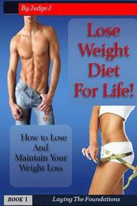 bokomslag Lose Weight Diet For Life: How to Lose And Maintain Your Weight Loss