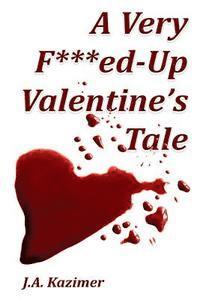 bokomslag A Very F***ed-Up Valentine's Tale: Novella