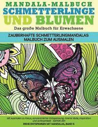 bokomslag Mandala-Malbuch Schmetterlinge und Blumen Das grosse Malbuch fuer Erwachsene Zauberhafte Schmetterlingmandalas Malbuch zum Ausmalen: Mit Ausmalen zu F